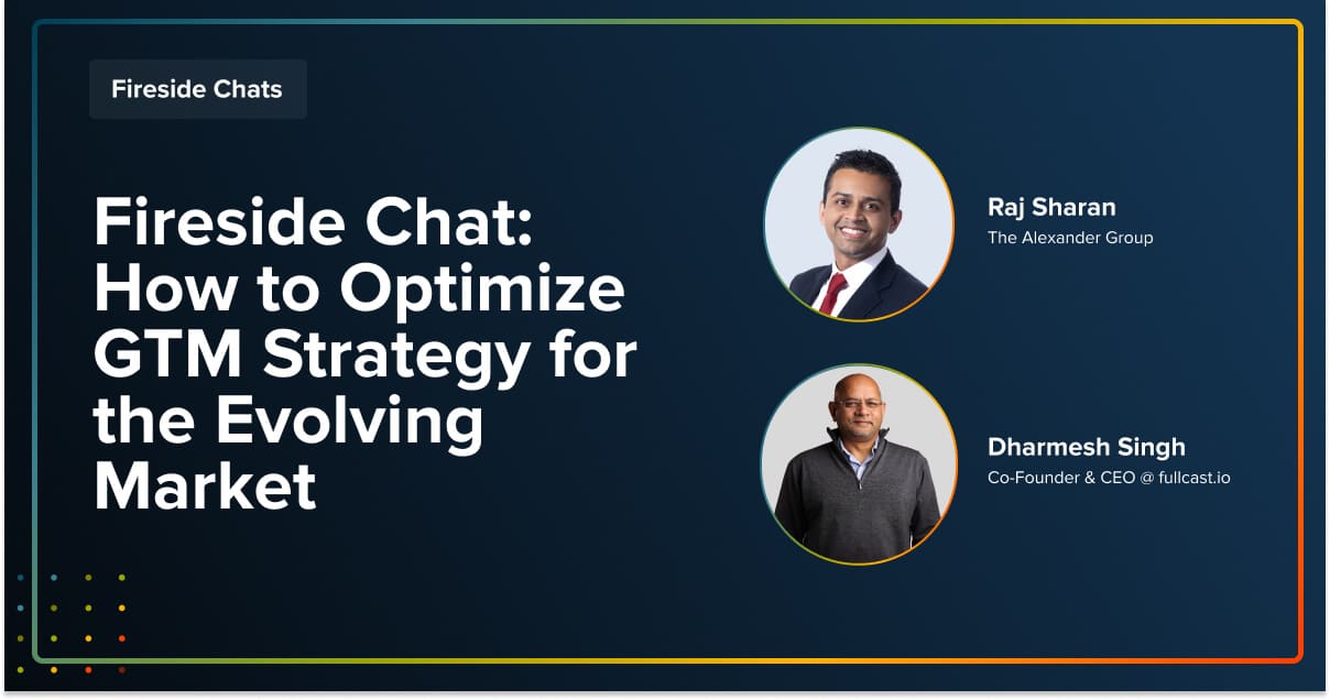 Fireside Chat_ How to Optimize GTM Strategy for the Evolving Market Raj Sharan and Dharmesh Singh