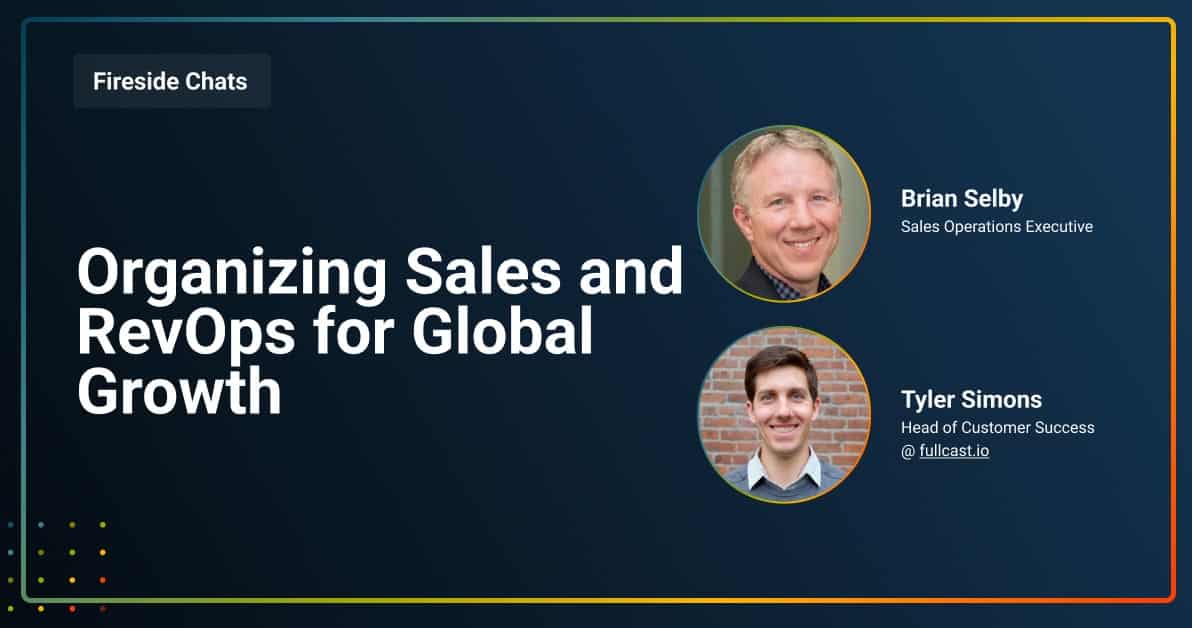 FIRESIDE__0009_Organizing Sales and RevOps for Global Growth