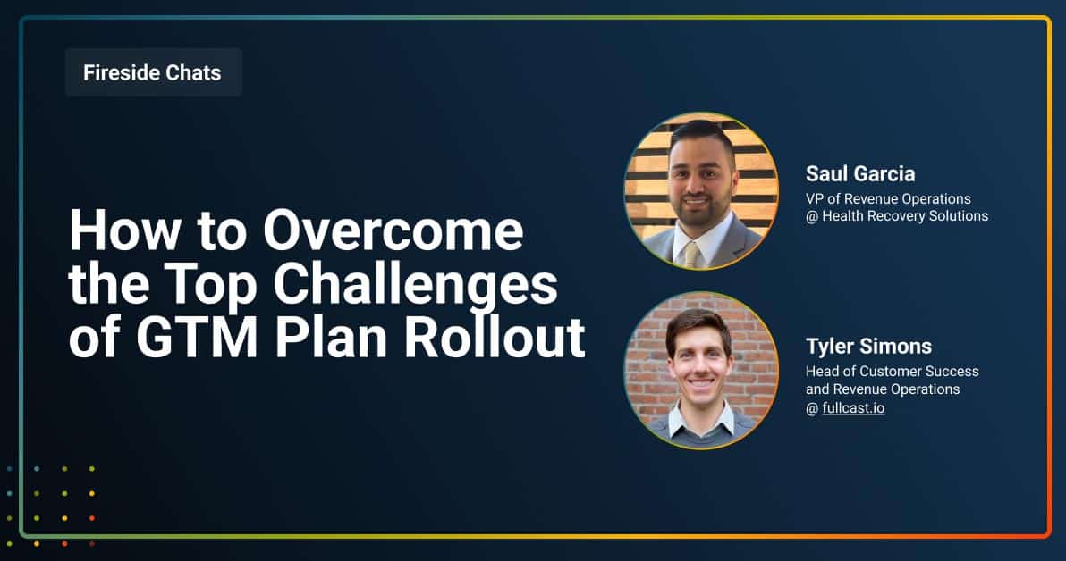 FIRESIDE__0015_How to Overcome the Top Challenges of GTM Plan Rollout