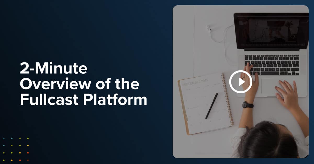 2-Minute Overview of the Fullcast Platform office desk with Laptop computer, pen and planner