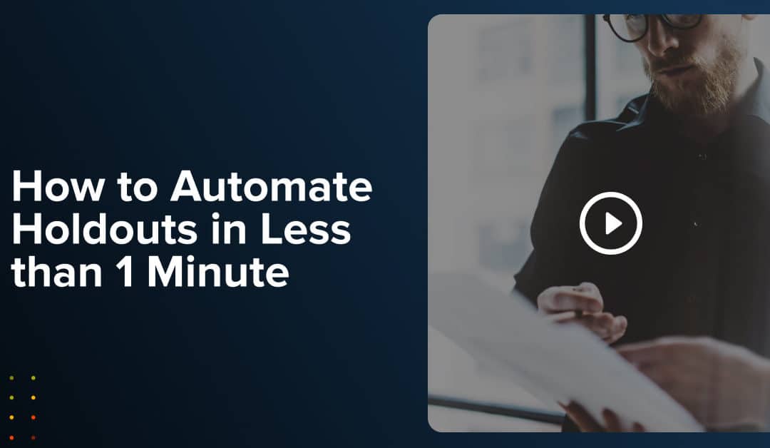 Video: How to Automate Holdouts in Less than 1 Minute