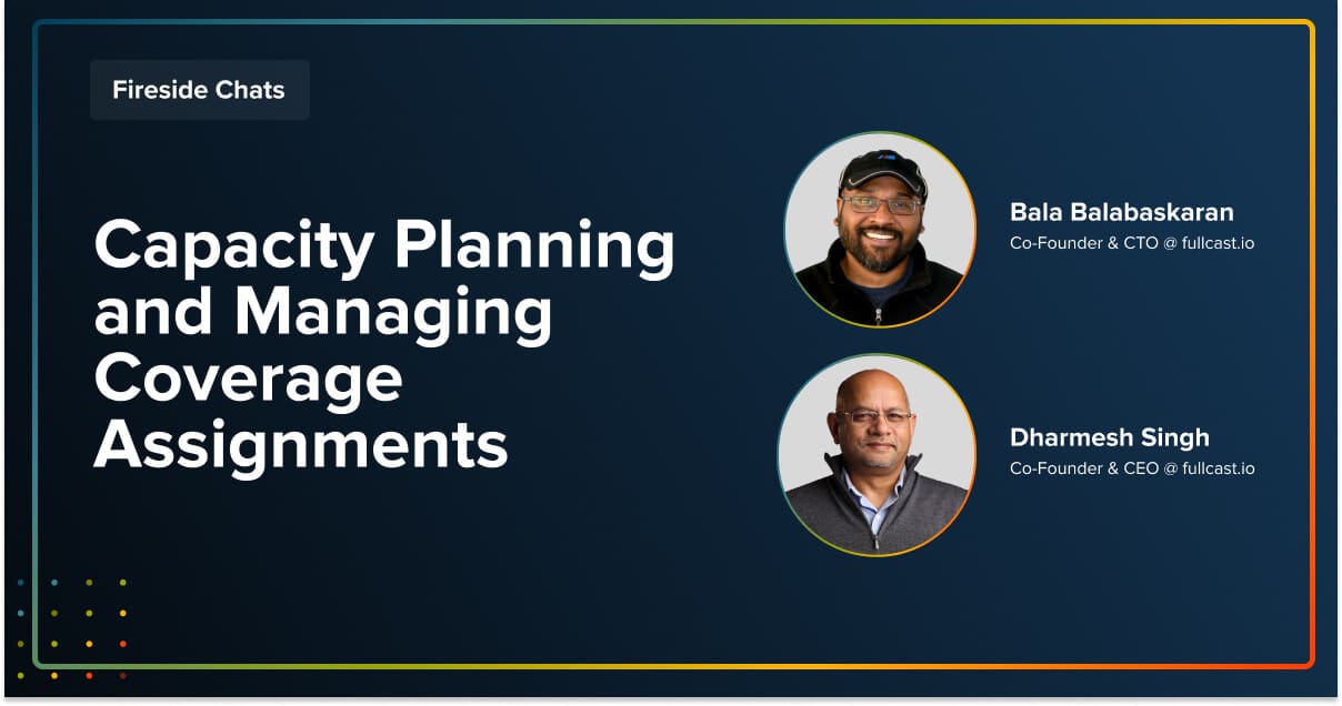 Capacity Planning and Managing Coverage Assignments Bala Balabaskaran and Dharmesh Singh