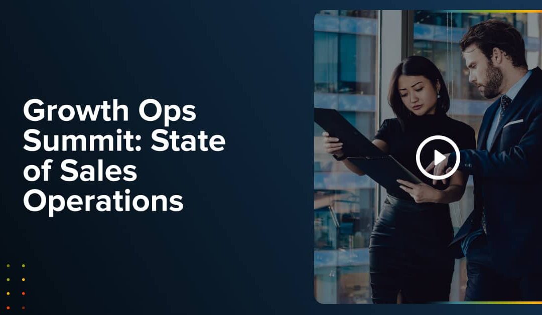 Growth Ops Summit: State of Sales Operations