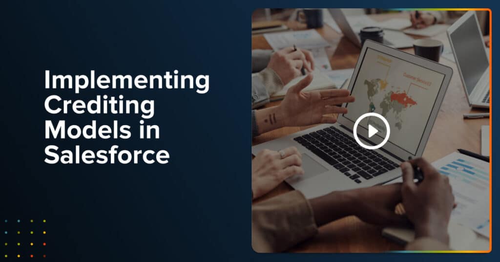 Crediting Models in Salesforce