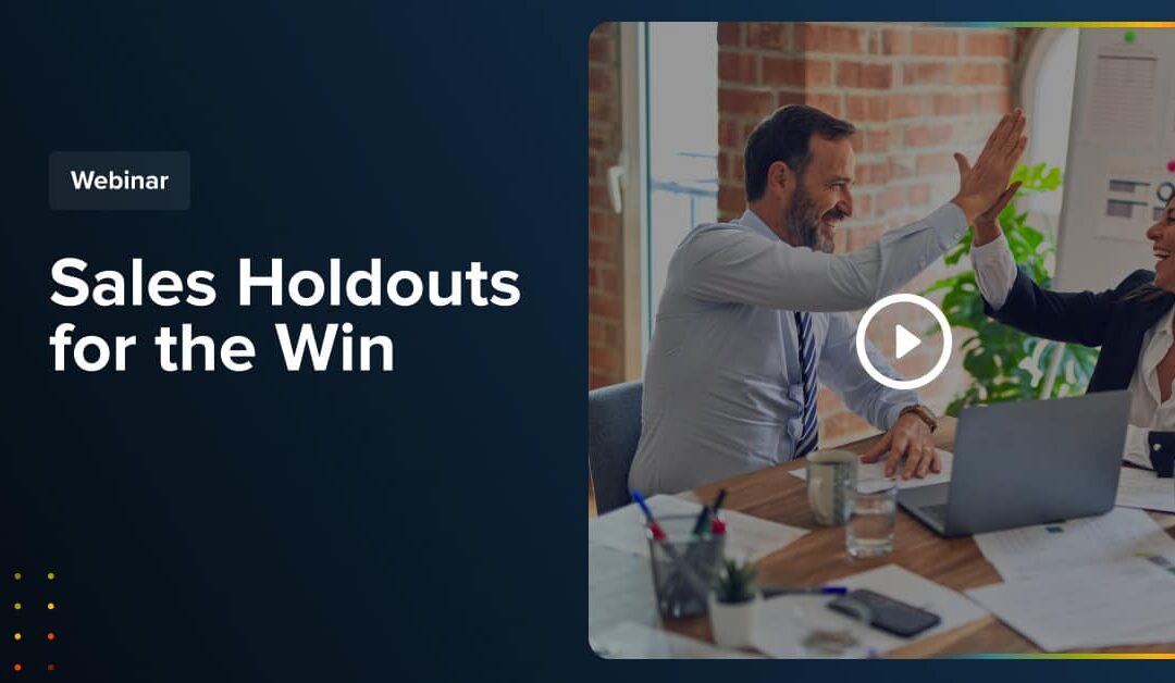Sales Holdouts for the Win