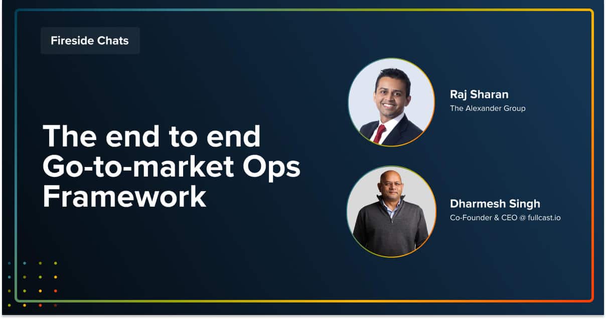 The end to end Go-to-market Ops Framework Raj Sharan and Dharmesh Singh