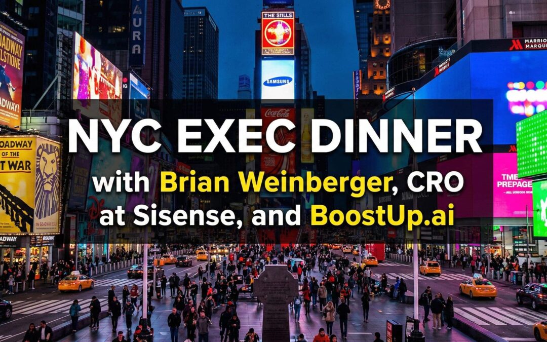 NYC Exec Dinner with Brian Weinberger, CRO at Sisense, and BoostUp.ai