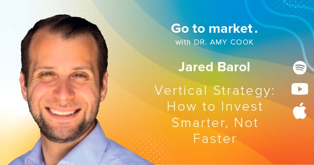 Jared Barol: Vertical Strategy: How to Invest Smarter, Not Faster