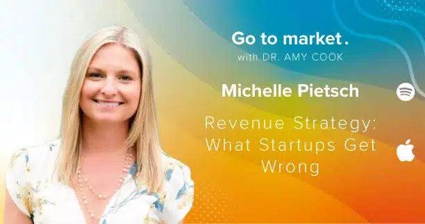 Michelle Pietsch: Revenue Strategy: What Startups Get Wrong