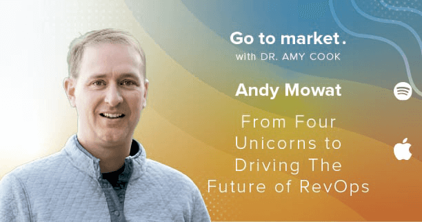 Andy Mowat: From Four Unicorns to Driving The Future of RevOps