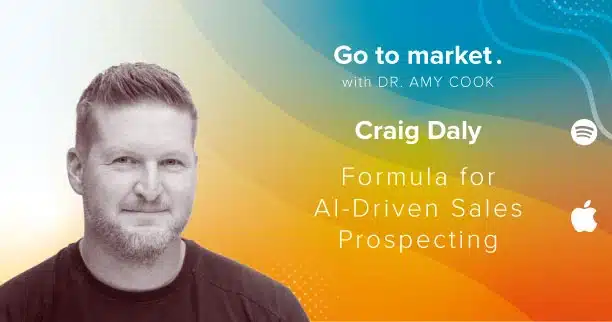 Craig Daly’s Formula for AI-Driven Sales Prospecting