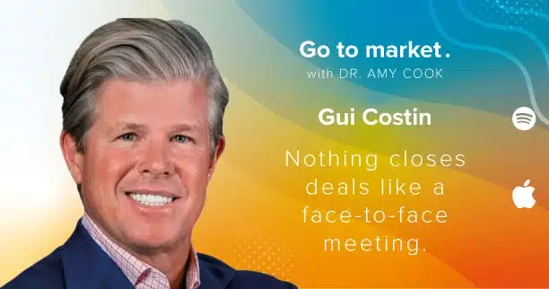 Gui Costin: Nothing closes deals like a face-to-face meeting.