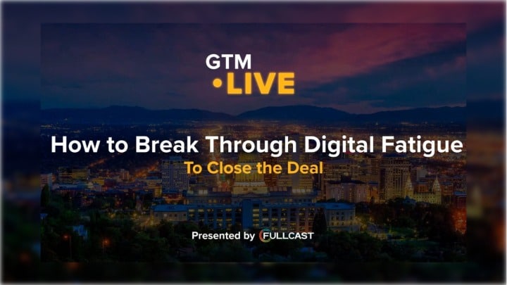 How to Break Through Digital Fatigue to Close the Deal