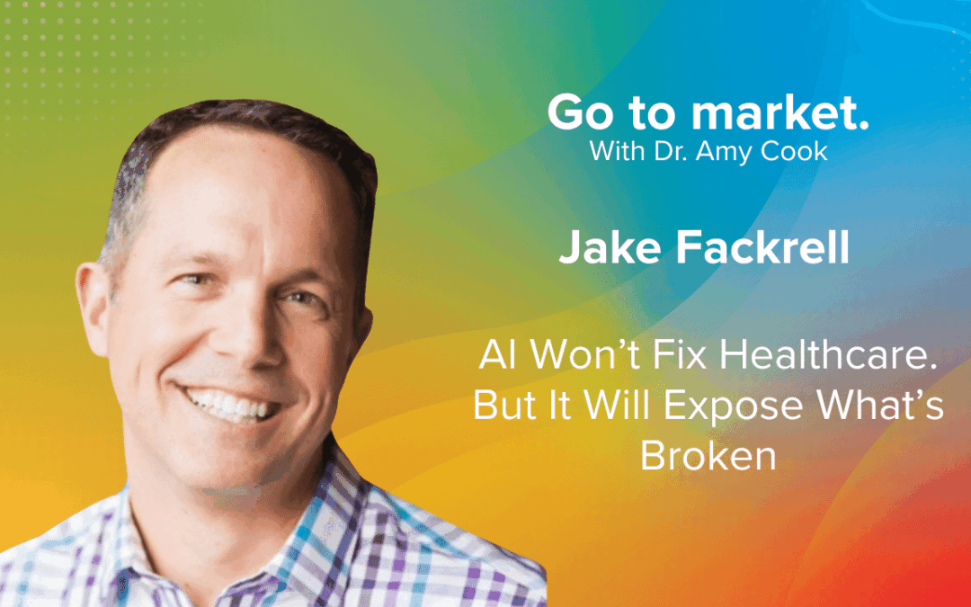 Jake Fackrell: AI Won’t Fix Healthcare. But It Will Expose What’s Broken