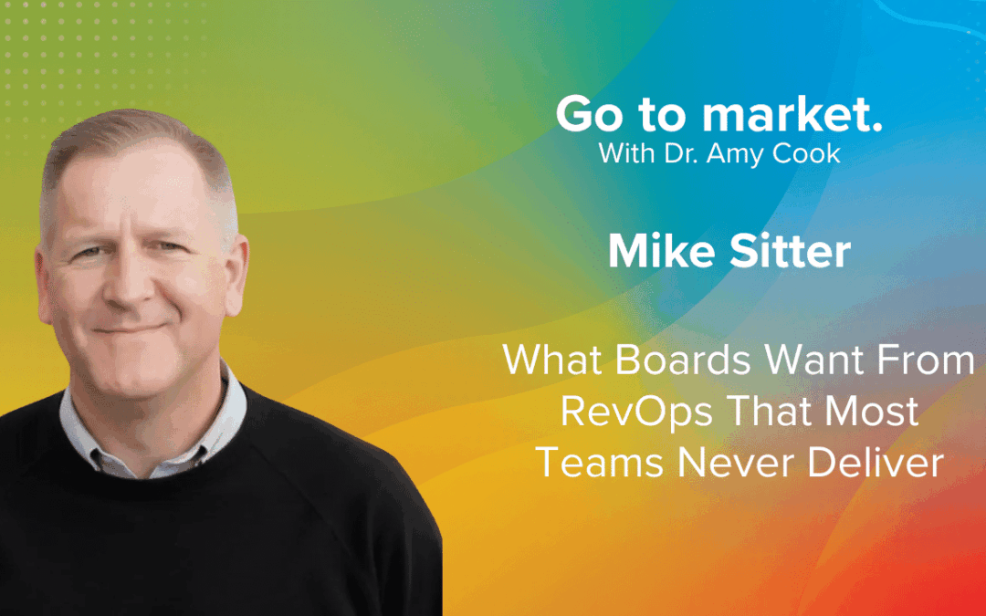 Mike Sitter: What Boards Want From RevOps That Most Teams Never Deliver